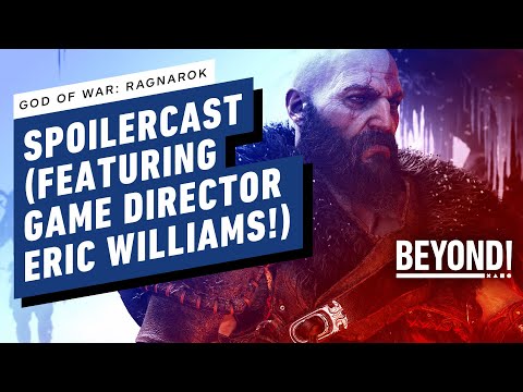 God of War: Ragnarok Spoilercast w/ Director Eric Williams - Beyond 777