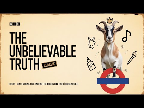 S09E06 – GOATS, SINGING, GLUE, PAINTING | The Unbelievable Truth | David Mitchell