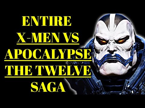 Entire Apocalypse the Twelve Saga Explored - Epic War Between X-Men And Ultra-Powered Apocalypse