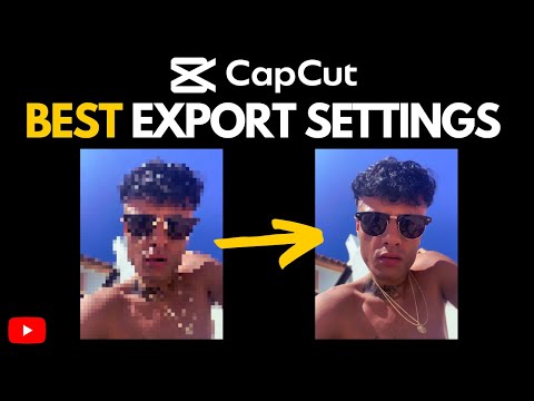 CAPCUT BEST EXPORT SETTINGS FOR YOUTUBE