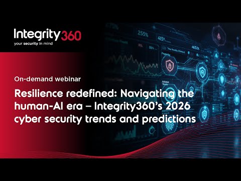 Integrity360 webinar: Cyber security trends & predictions for 2026 | Expert panel discussion