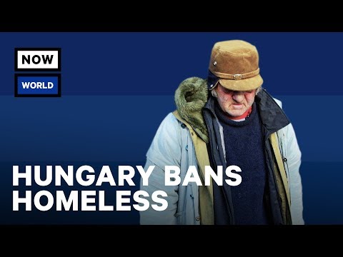 Hungary’s Homeless Ban | NowThis World