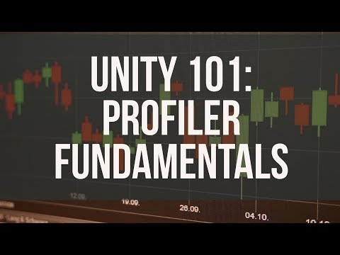 Unity 101 - Using the Unity Profiler to optimize performance