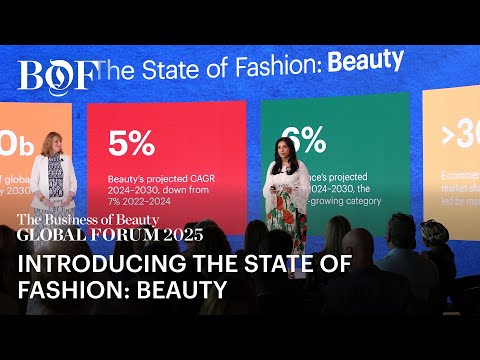 Introducing The State of Fashion: Beauty | The Business of Beauty Global Forum 2025