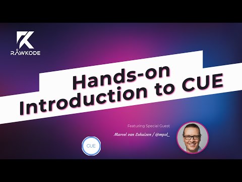 Hands-on Introduction to CUE | Rawkode Live