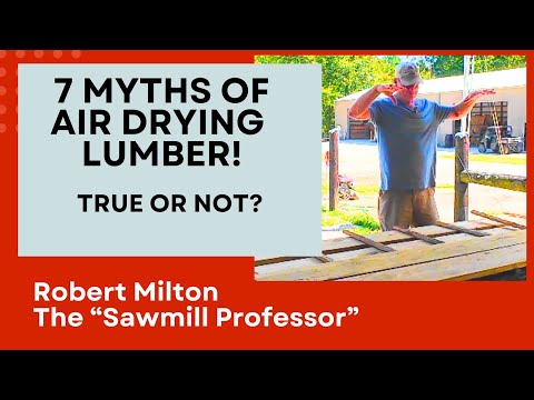 Which Sawmill Lumber Air Drying Myths Will Be Debunked?!!