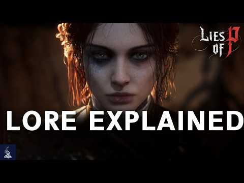 Lies of P + Overture - The Complete Lore Explained