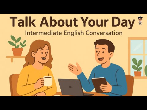 Speak English Naturally! Talk About Your Day Like a Native | Daily Routine Conversation Practice