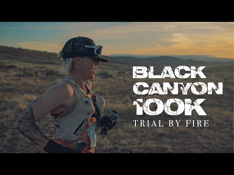 Black Canyon  100K | Trial By Fire