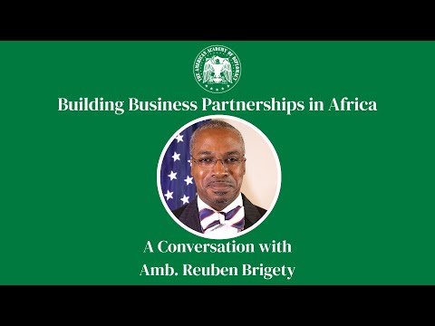 Building Commercial Partnerships in Africa with Ambassador Reuben Brigety
