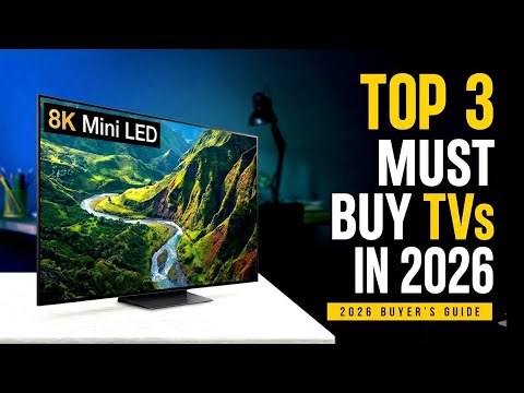 Top 3 Best Must Buy TVs in 2026