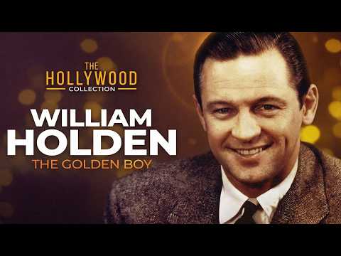 William Holden: The Golden Boy | The Hollywood Collection (Full Biography)