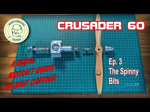 Crusader 60. A Model Aircraft Engine You Can Build Without Castings. Ep.3 - Prop Mounting Parts