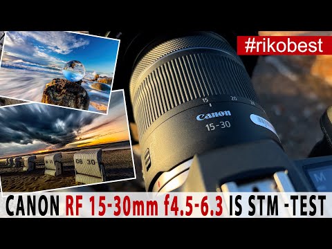 Canon RF 15-30 mm F4.5-6.3 IS STM - Praxis-Test - Das beste RF Weitwinkel Objektiv für den Einstieg?