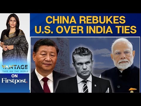 China Accuses US of Trying to Thwart Improving Ties with India | Vantage With Palki Sharma | N18G