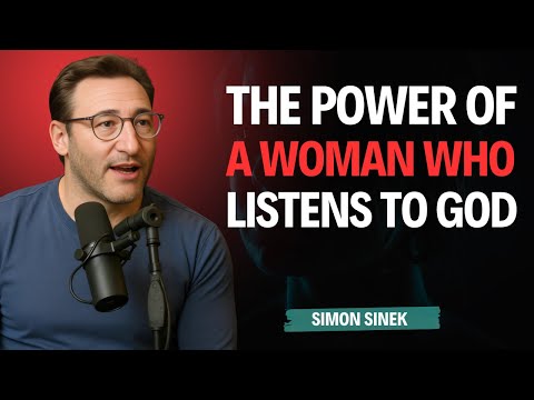 The Most Dangerous Woman Is the One Who Listens to God | Simon Sinek Powerful Speech