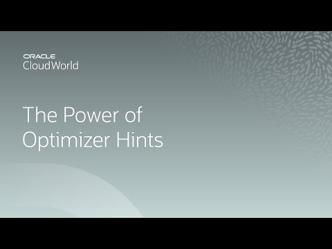 Harnessing the power of Oracle Database optimizer hints | CloudWorld 2022
