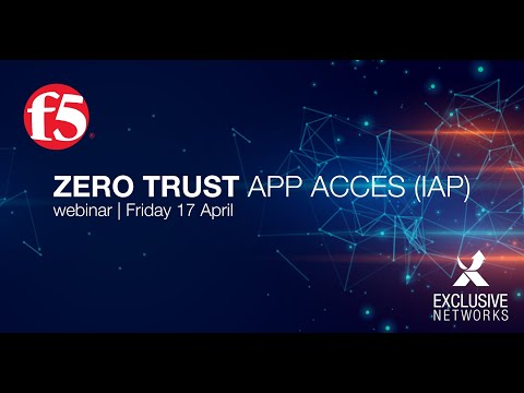 F5 Webinar - Zero Trust App Access