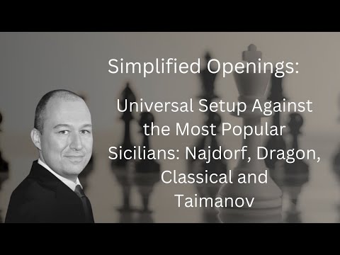 Simplified Openings: Third Rank Setup Against the Najdorf, Dragon, Classical and Taimanov Sicilians