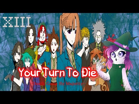 Your Turn To Die (Part 13-1)