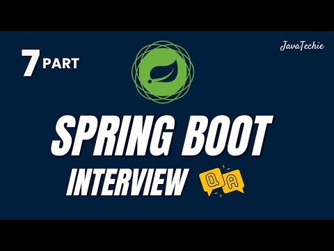 Spring Boot Interview Mastery | Question & Answer Guide for Developers | Part-7 @Java Techie