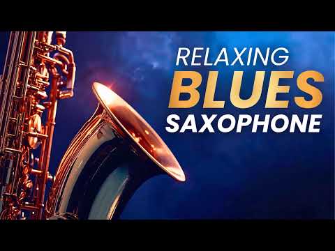 Smooth Saxophone Blues - Pure Relaxation & Calm