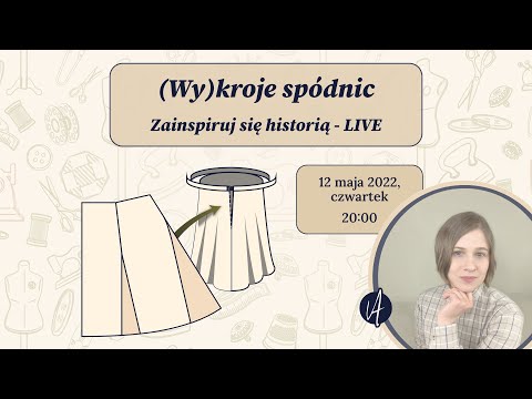 (Wy)kroje spódnic - zainspiruj się historią