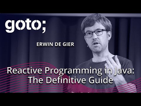 Real-world Reactive Programming in Java: The Definitive Guide • Erwin de Gier • GOTO 2018