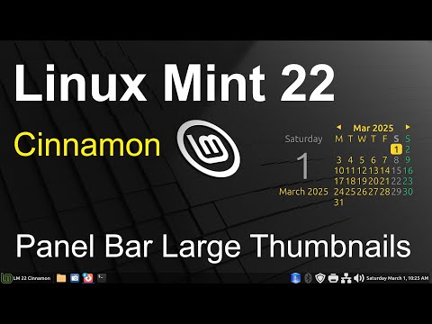 Linux Mint 22 - Cinnamon - Panel Bar LARGE Thumbnails.