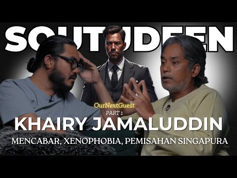 “Mencabar, Xenophobia, Pemisahan Singapura” OurNextGuest #1/3 : Khairy Jamaluddin