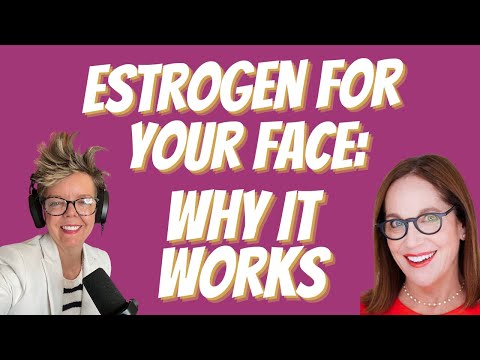 Estrogen For Your Face — Dr. Kelly Casperson & Dr. Ellen Gendler