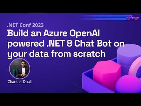 Build an Azure OpenAI powered .NET 8 Chat Bot on your data from scratch  | .NET Conf 2023