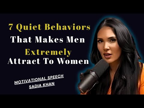 7 Quiet Behaviors That Makes Men Extremely Attract To Women | Sadia Khan