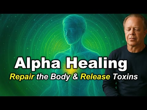 Dr Joe Dispenza Meditation - Alpha Healing  | Deep Cellular Cleansing & Restoration Meditation