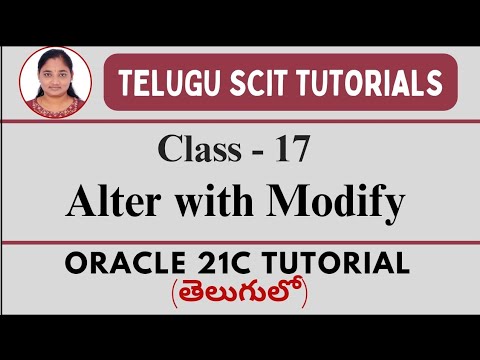 Oracle 21C || Class-17: Alter with Modify || Oracle 21C tutorial తెలుగులో || Telugu Scit Tutorials