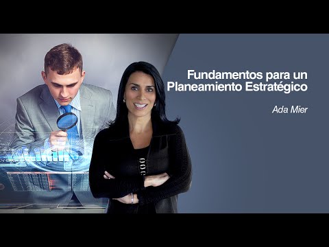 Fundamentos para un Planeamiento estratégico por Ada Mier