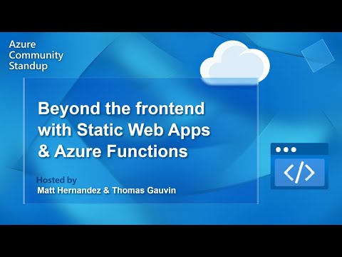 Azure Static Web Apps Community Standup - Beyond the frontend with Static Web Apps & Azure Functions