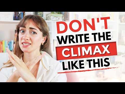 5 Deadly Mistakes Writers Make in the CLIMAX of Their Book
