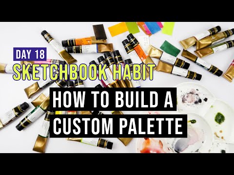 How To Build A Custom Watercolor Palette | Sketchbook Habit Day 18