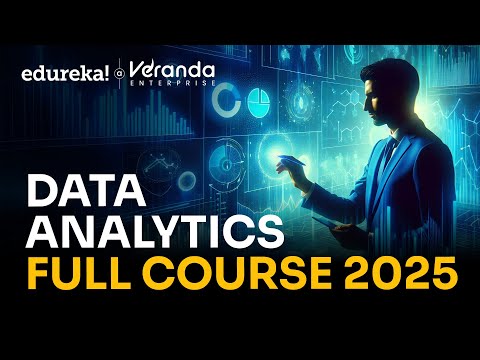 Data Analytics Full Course - 10 Hours | Data Analytics Python | Data Analytics Course 2025 | Edureka