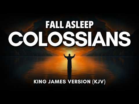 Fall Asleep to Colossians Like Never Before | KJV Bible Audio for Deep Sleep