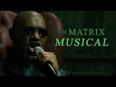 The Matrix but it's a musical