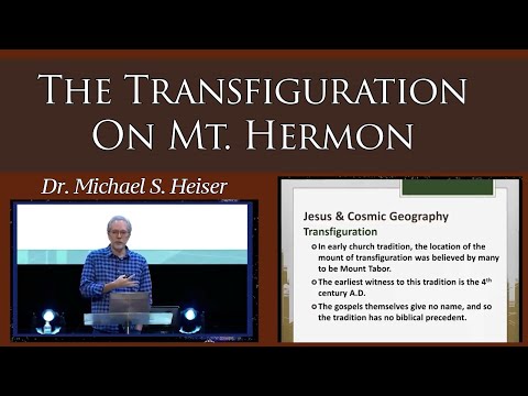 The Transfiguration On Mt. Hermon - Dr. Michael Heiser