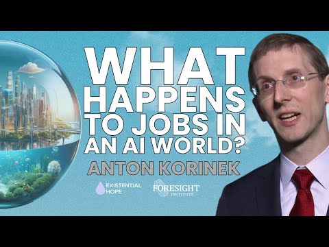 Anton Korinek | What Happens to Jobs in an AI Future? | AI Futures Worldbuilding Course