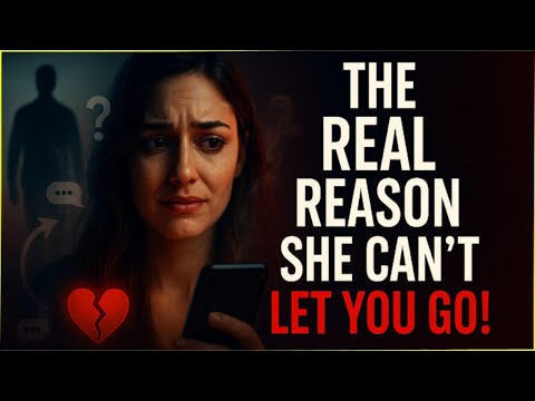 HERE'S The REAL REASON She CAN’T LET YOU GO (Even If She Acts Like You MEANT NOTHING)| Stoic Station
