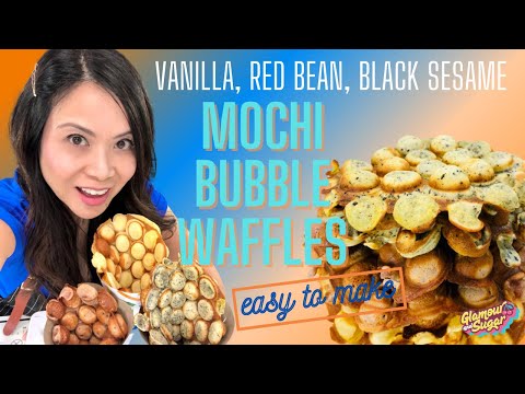 HONG KONG BUBBLE WAFFLES MOCHI STYLE! Easy vanilla, red bean, black sesame recipe |Glamour and Sugar