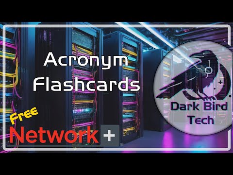 Free CompTIA Network+ Training - Acronym Flashcards - (N10-009)