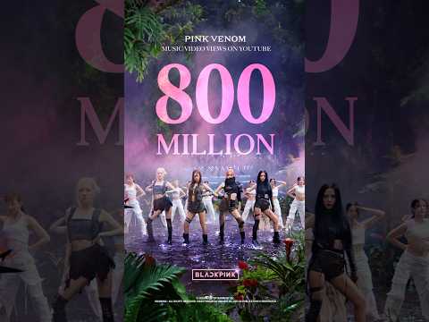 BLACKPINK - 'Pink Venom' M/V HITS 800 MILLION VIEWS #BLACKPINK #블랙핑크 #PinkVenom #MV #800MILLION