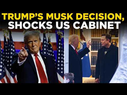 LIVE | Trump's Surprising Decision Elon Musk Reportedly Shocks Entire United States Cabinet Members