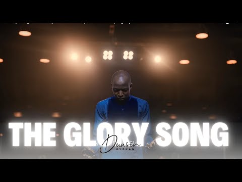 The Glory Song - Dunsin Oyekan #dunsinoyekan #worship #glory